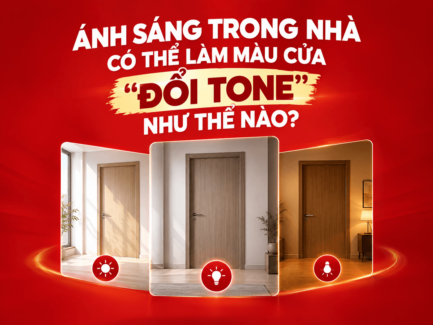 ÁNH SÁNG TRONG NHÀ CÓ THỂ LÀM MÀU CỬA “ĐỔI TONE” NHƯ THẾ NÀO?